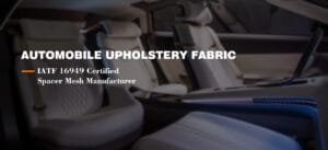 High-performance automotive seat fabric and 3D spacer mesh applied in modern EV interiors.